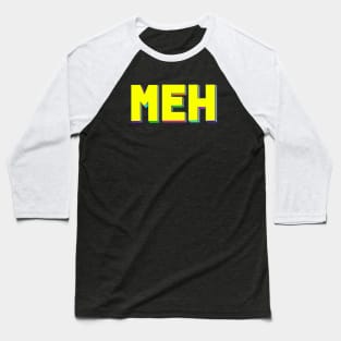 Meh Baseball T-Shirt